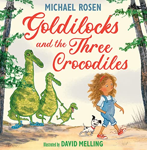 Goldilocks and the Three Crocodiles: A new fabulously funny twist on the classic story von HarperCollinsChildren’sBooks